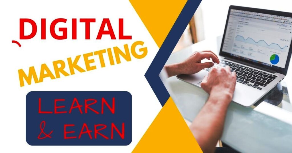 What Is Digital Marketing- LEARN & EARN