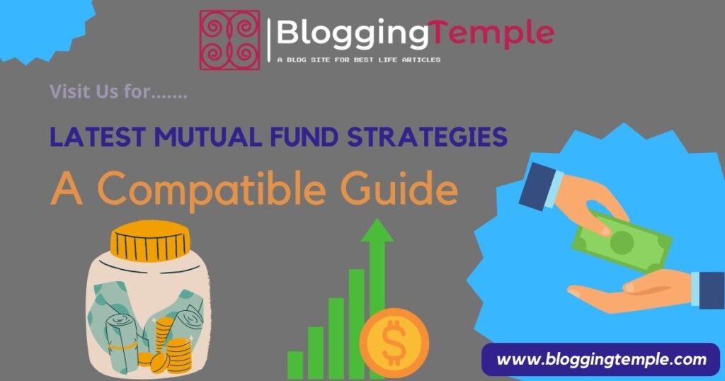 Exploring Latest Mutual Fund Strategies | A Compatible Guide - Blogging ...